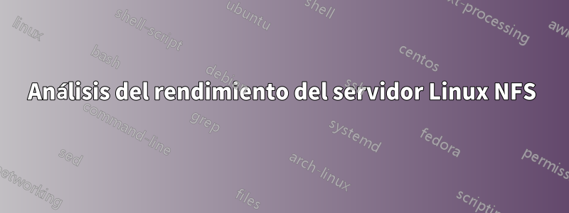 Análisis del rendimiento del servidor Linux NFS