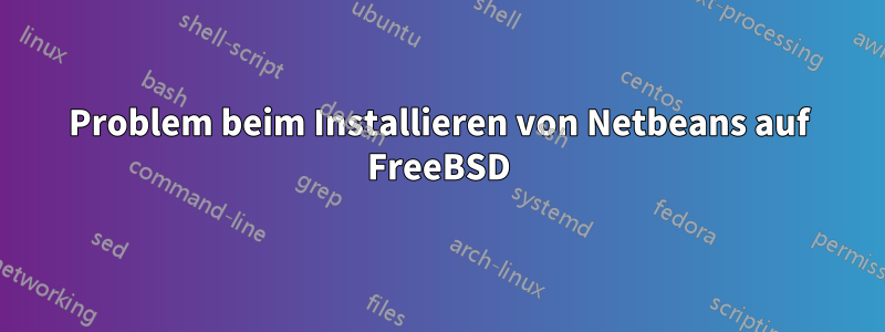 Problem beim Installieren von Netbeans auf FreeBSD