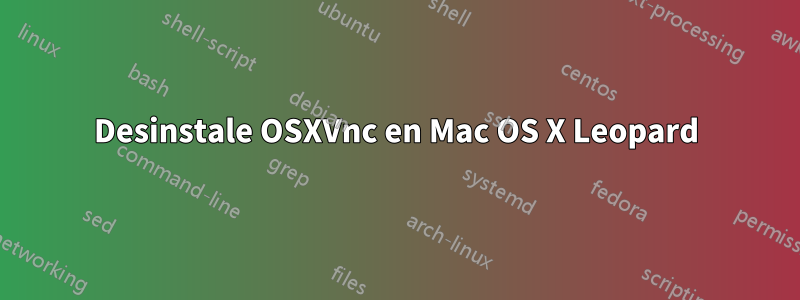 Desinstale OSXVnc en Mac OS X Leopard