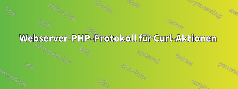 Webserver-PHP-Protokoll für Curl-Aktionen