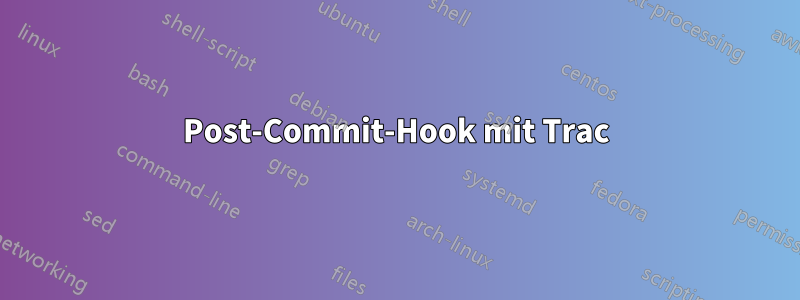 Post-Commit-Hook mit Trac