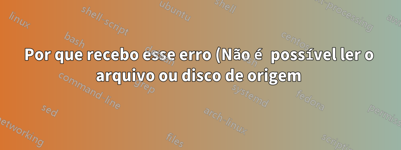 Por que recebo esse erro (Não é possível ler o arquivo ou disco de origem) ao tentar mover uma pasta e seus arquivos de uma biblioteca de documentos em um Meu Site para outro Meu Site?
