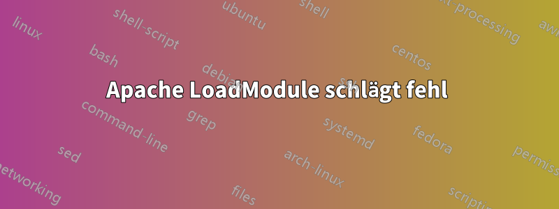 Apache LoadModule schlägt fehl