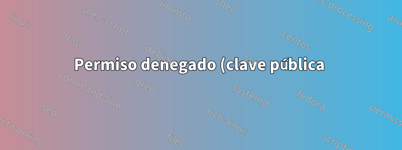 Permiso denegado (clave pública). SSH desde Ubuntu local al servidor Amazon EC2