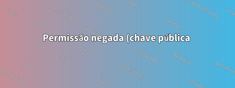 Permissão negada (chave pública). SSH do Ubuntu local para o servidor Amazon EC2