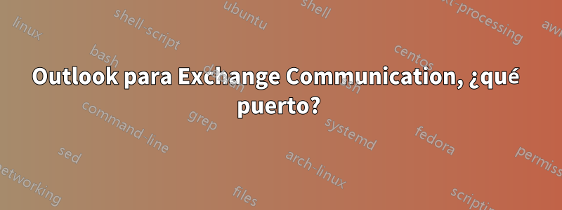 Outlook para Exchange Communication, ¿qué puerto?