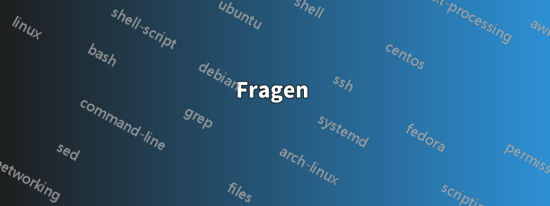 Fragen