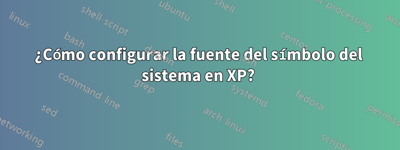 ¿Cómo configurar la fuente del símbolo del sistema en XP?