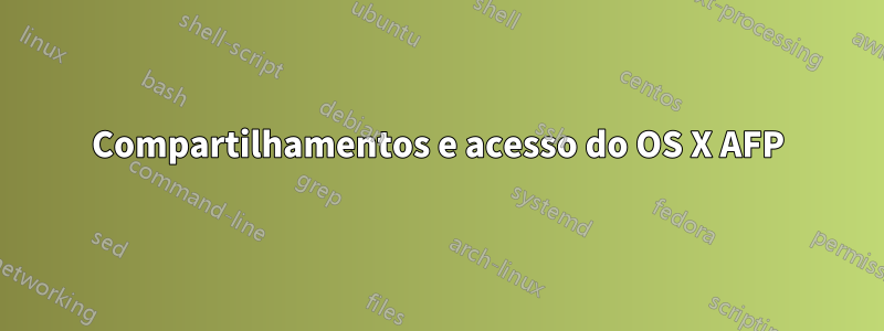 Compartilhamentos e acesso do OS X AFP