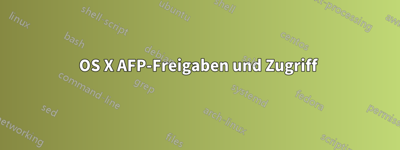 OS X AFP-Freigaben und Zugriff