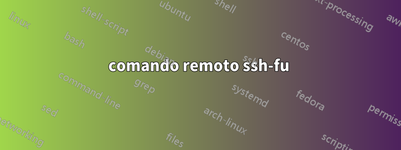 comando remoto ssh-fu