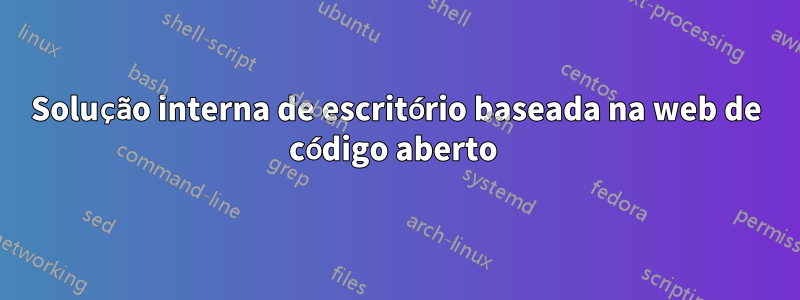 Solução interna de escritório baseada na web de código aberto 