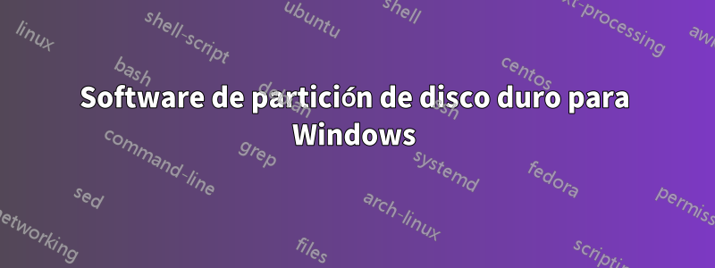 Software de partición de disco duro para Windows