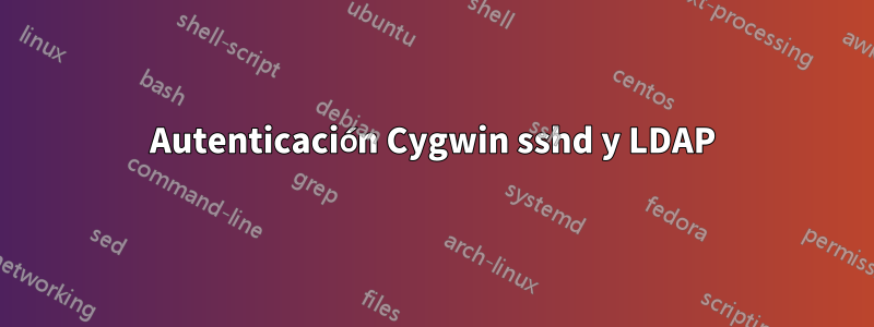 Autenticación Cygwin sshd y LDAP