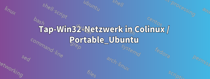 Tap-Win32-Netzwerk in Colinux / Portable_Ubuntu