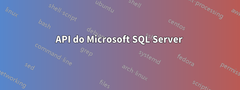 API do Microsoft SQL Server