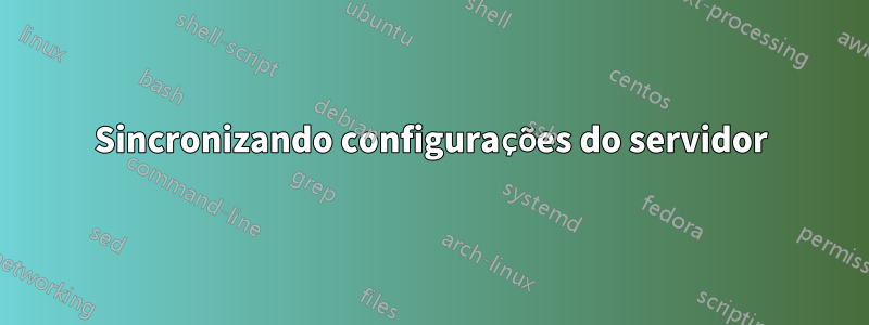 Sincronizando configurações do servidor