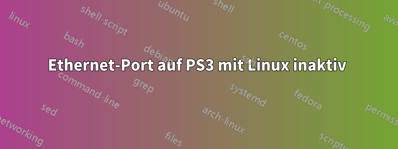Ethernet-Port auf PS3 mit Linux inaktiv