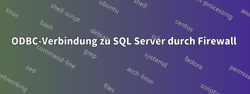 ODBC-Verbindung zu SQL Server durch Firewall
