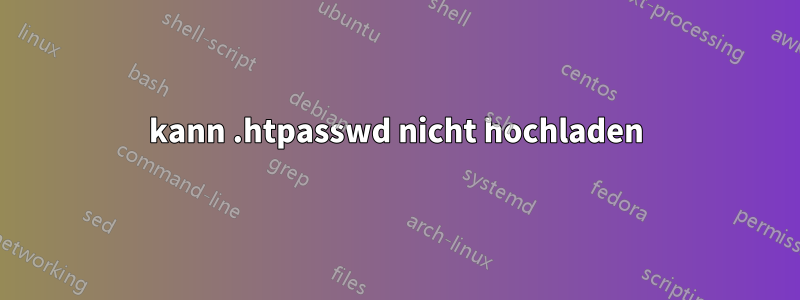 kann .htpasswd nicht hochladen