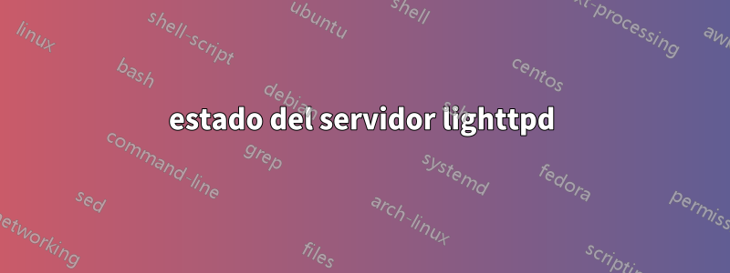 estado del servidor lighttpd