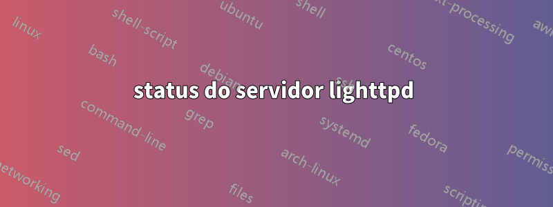 status do servidor lighttpd
