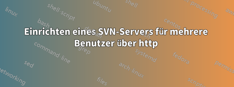 Einrichten eines SVN-Servers für mehrere Benutzer über http