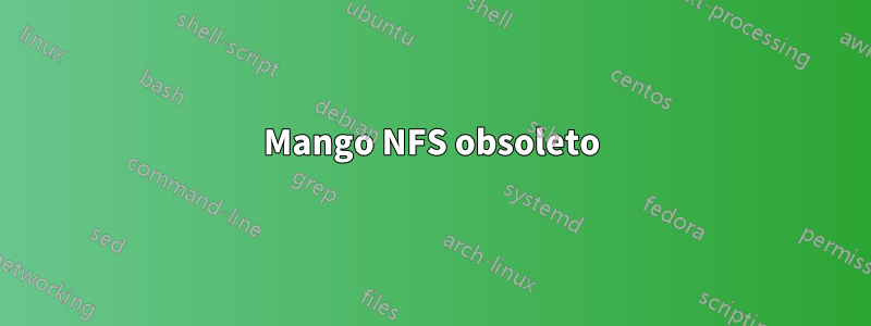 Mango NFS obsoleto