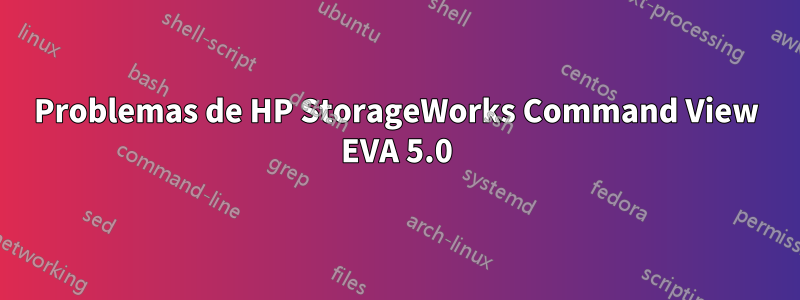 Problemas de HP StorageWorks Command View EVA 5.0