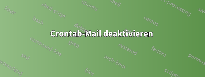 Crontab-Mail deaktivieren