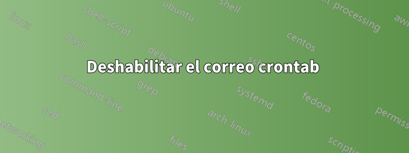 Deshabilitar el correo crontab