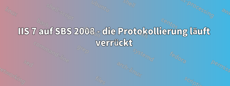 IIS 7 auf SBS 2008 - die Protokollierung läuft verrückt