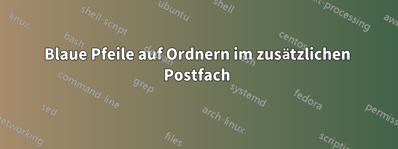 Blaue Pfeile auf Ordnern im zusätzlichen Postfach