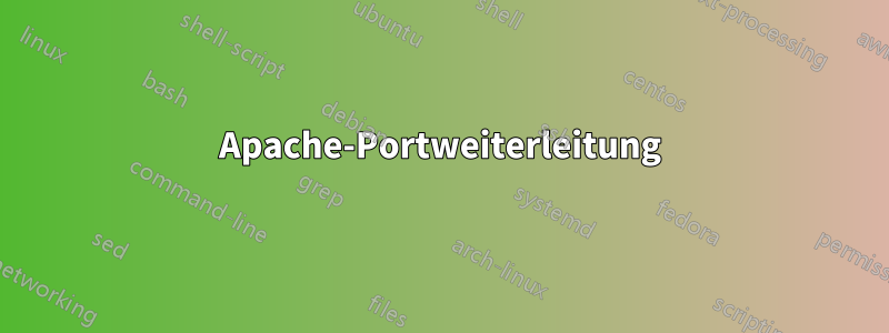 Apache-Portweiterleitung