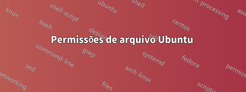 Permissões de arquivo Ubuntu
