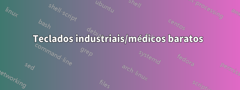 Teclados industriais/médicos baratos 