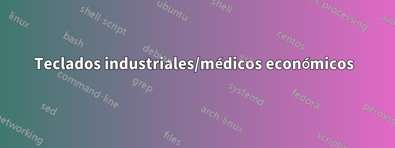 Teclados industriales/médicos económicos 