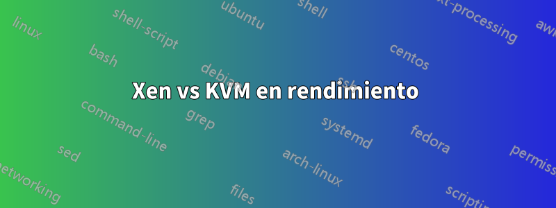 Xen vs KVM en rendimiento