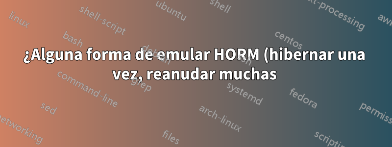 ¿Alguna forma de emular HORM (hibernar una vez, reanudar muchas) en Windows XP?