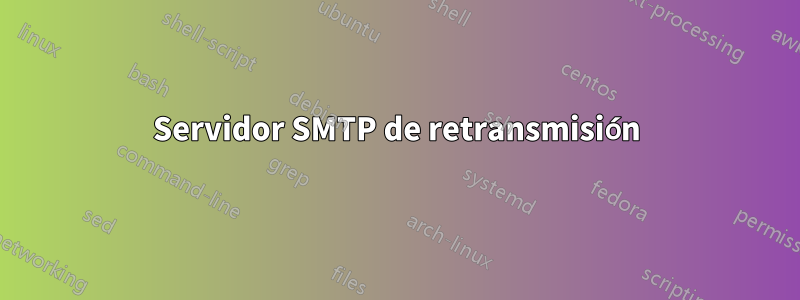 Servidor SMTP de retransmisión