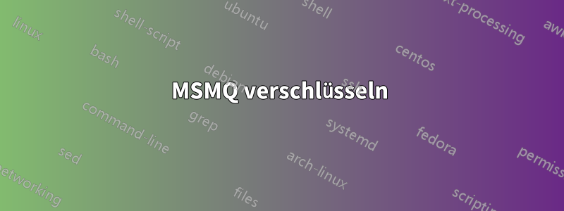 MSMQ verschlüsseln