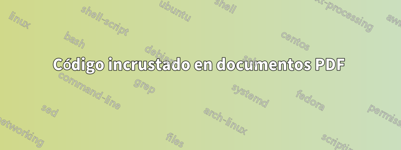 Código incrustado en documentos PDF