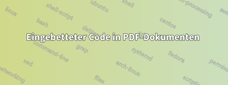 Eingebetteter Code in PDF-Dokumenten