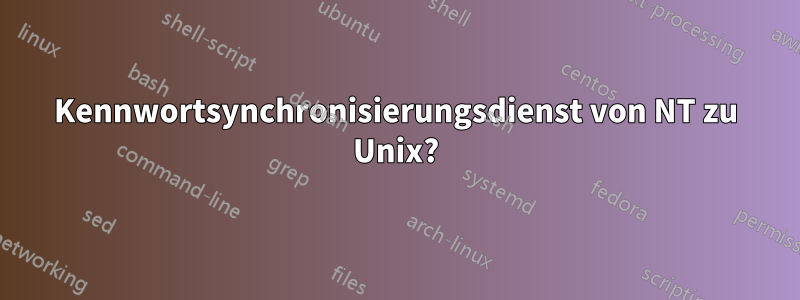 Kennwortsynchronisierungsdienst von NT zu Unix?