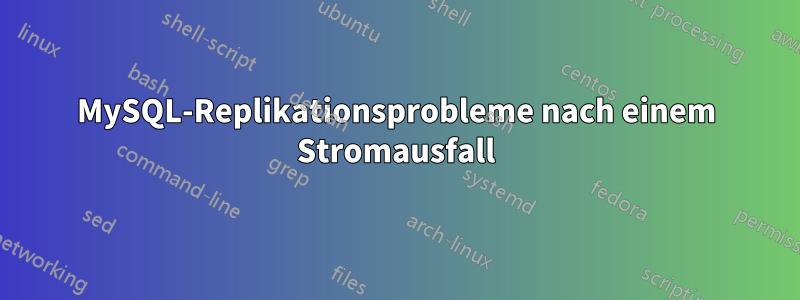 MySQL-Replikationsprobleme nach einem Stromausfall
