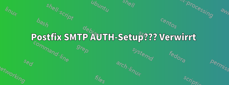 Postfix SMTP AUTH-Setup??? Verwirrt