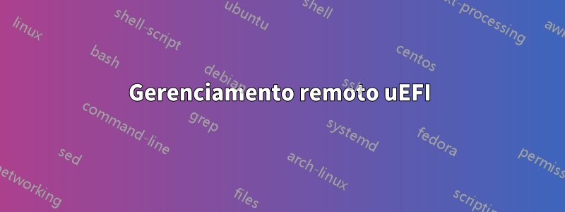 Gerenciamento remoto uEFI