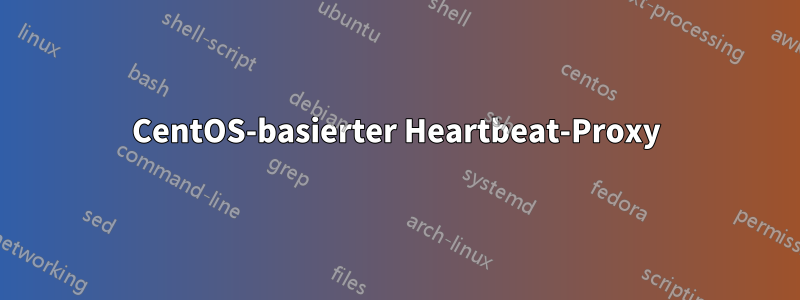 CentOS-basierter Heartbeat-Proxy