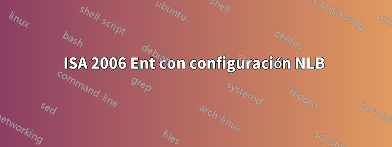 ISA 2006 Ent con configuración NLB