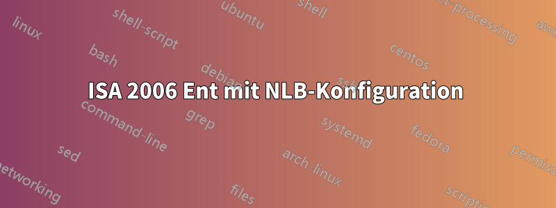 ISA 2006 Ent mit NLB-Konfiguration